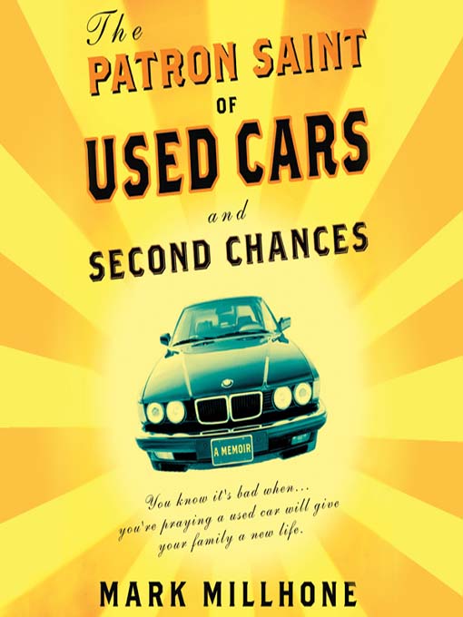 Title details for The Patron Saint of Used Cars and Second Chances by Mark Millhone - Available